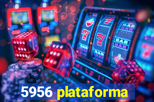 5956 plataforma